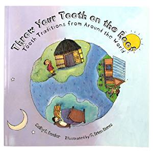 Throw Your Tooth On The Roof: Tooth Traditions From Around The World