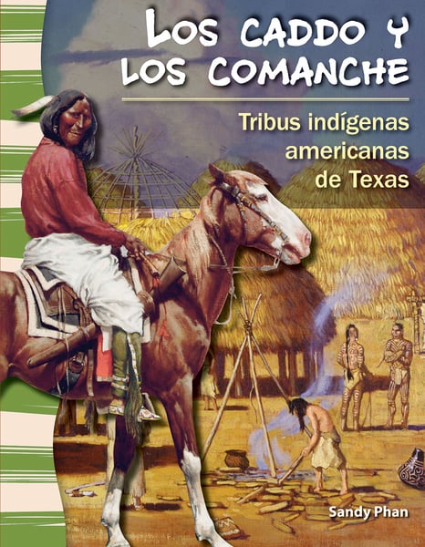 Los Caddo Y Los Comanches: Tribus Indigenas Americanas De Texas (The Caddo And Comanche: American Indian Tribes In Texas)