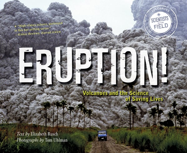 Eruption! Volcanoes And The Science Of Saving Lives