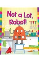 Not A Lot, Robot!