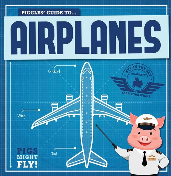 Piggles' Guide To Airplanes