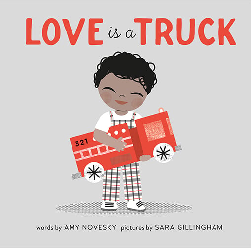 Love Is A Truck (Board Book)