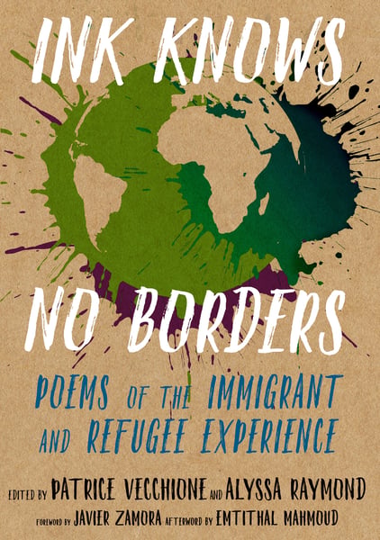 Ink Knows No Borders: Poems Of The Immigrant And Refugee Experience
