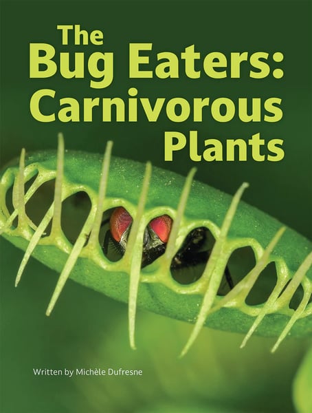 Bug Eaters: Carnivorous Plants, The