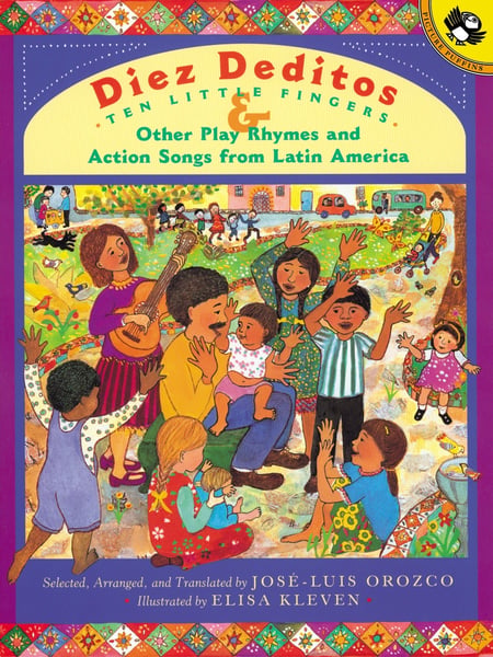 Diez Deditos And Other Play Rhymes And Action Songs From Latin America
