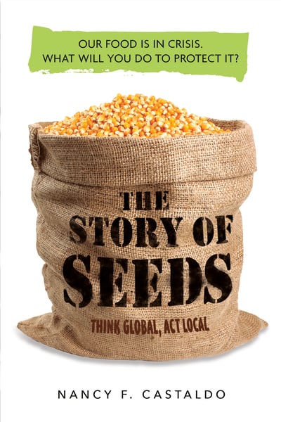 Story Of Seeds: From Mendel's Garden To Your Plate, And How There's More Of Less To Eat Around The World, The
