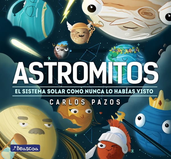Astromitos: El Sistema Solar Como Nunca Antes Lo Habias Visto (Astromyths: The Solar System Like You Have Never Seen It Before