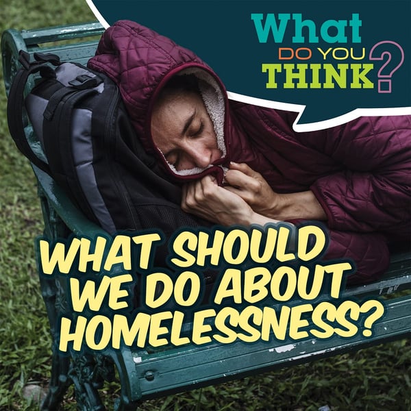 What Should We Do About Homelessness?