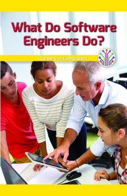What Do Software Engineers Do?: Careers In Computers