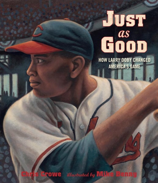 Just As Good: How Larry Doby Changed America's Game