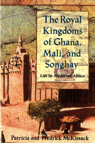 Royal Kingdoms Of Ghana, Mali, And Songhay, The