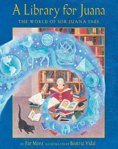 Library For Juana: The World Of Sor Juana Ines, A