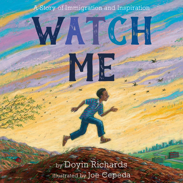 Watch Me: A Story Of Immigration And Inspiration