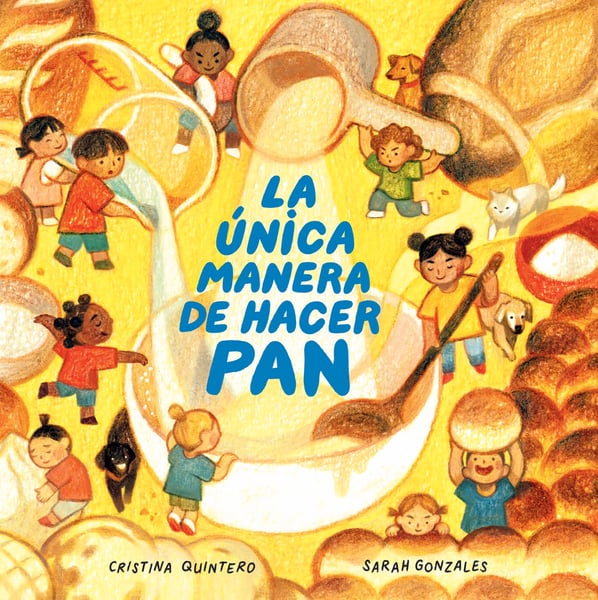 La Unica Manera De Hacer Pan (The Only Way To Make Bread)
