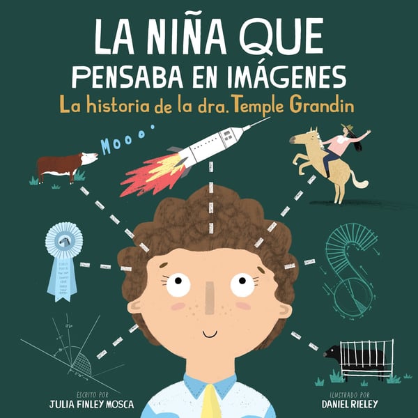 La Nina Pensaba En Imagenes: La Historia De La Dra. Temple Grandin (The Girl Who Thought In Pictures: The Story Of Temple Grandin)