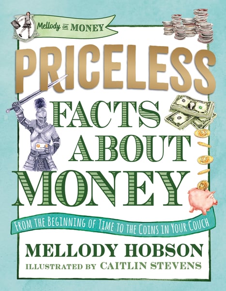 Priceless Facts About Money: From The Beginning Of Time To The Coins In Your Couch