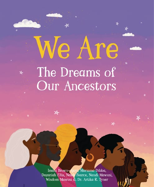 We Are The Dreams Of Our Ancestors