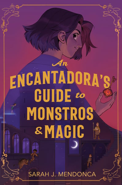 Encantadora's Guide To Monstros And Magic, An