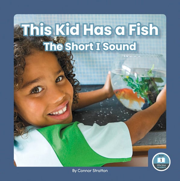 This Kid Has A Fish: The Short I Sound