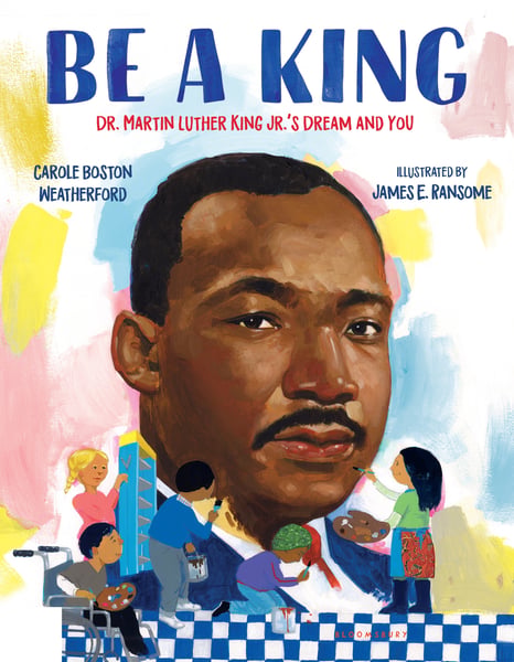 Be A King: Dr. Martin Luther King Jr.'s Dream And You