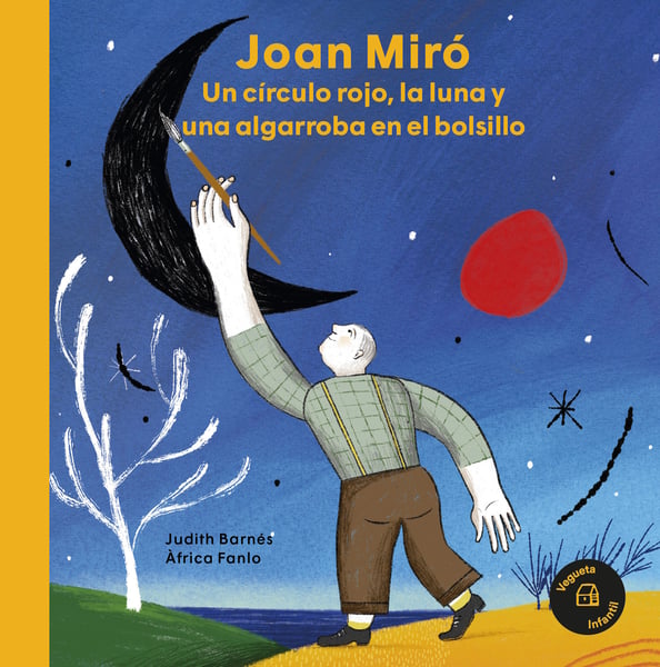 Joan Miro: Un Circulo Rojo, La Luna Y Una Algarroba En El Bolsillo (Joan Miro: A Red Circle, The Moon And A Carob Tree In His Pocket)