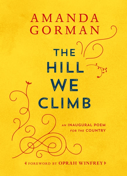 Hill We Climb: An Inaugural Poem For The Country, The