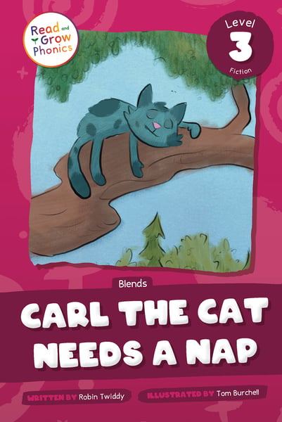 Carl The Cat Needs A Nap: Level 3 (Blends)