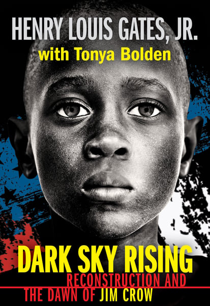 Dark Sky Rising: Reconstruction And The Dawn Of Jim Crow