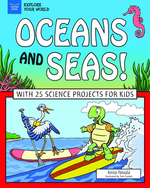 Oceans And Seas! With 25 Science Projects For Kids