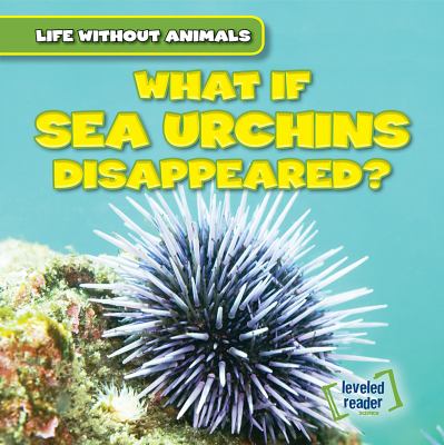 What If Sea Urchins Disappeared?