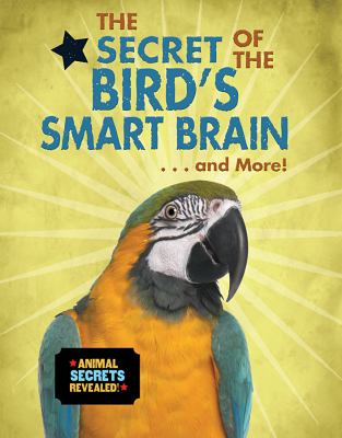 Secret Of The Bird's Smart Brain... And More!, The