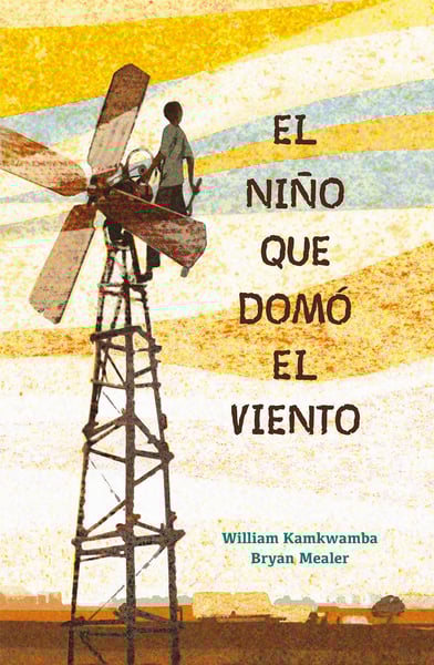 El Nino Que Domo El Viento (The Boy Who Harnessed The Wind, Young Readers Edition)