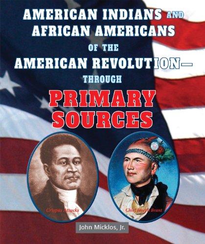 American Indians And African Americans Of The American Revolution Through Primary Sources