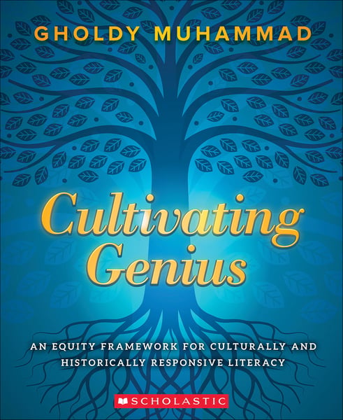 Cultivating Genius: A Four-Layered Framework For Culturally And Historically Responsive Literacy