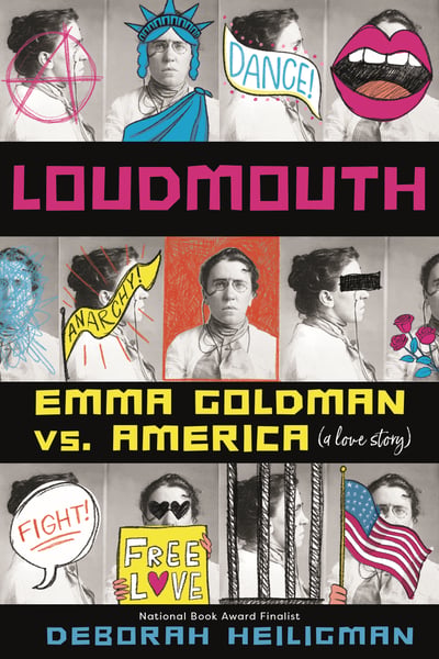 Loudmouth: Emma Goldman Vs. America (A Love Story)