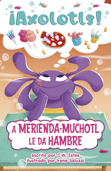 Merienda-Muchotl Le Da Hambre (Snacks-A-Lotl Gets The Hungries), A