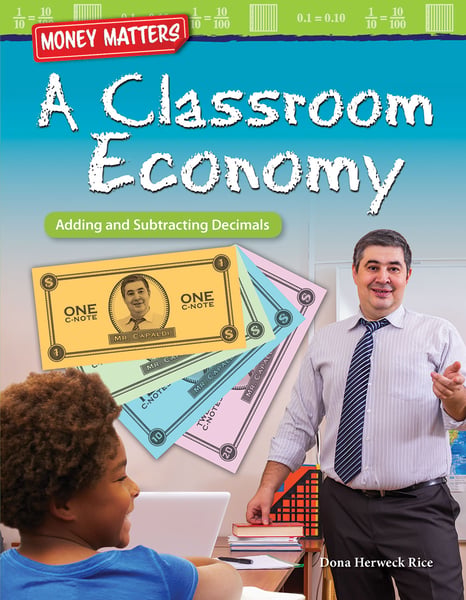 Money Matters: A Classroom Economy: Adding And Subtracting Decimals