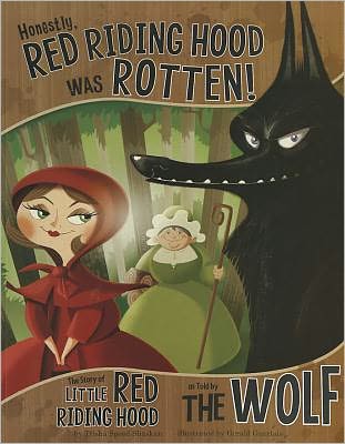 Honestly, Red Riding Hood Was Rotten!