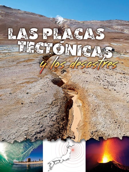 Las Placas Tectonicas Y Los Desastres (Plate Tectonics And Disasters)