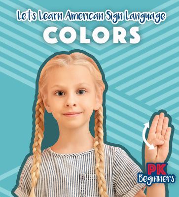 Let's Learn American Sign Language: Colors