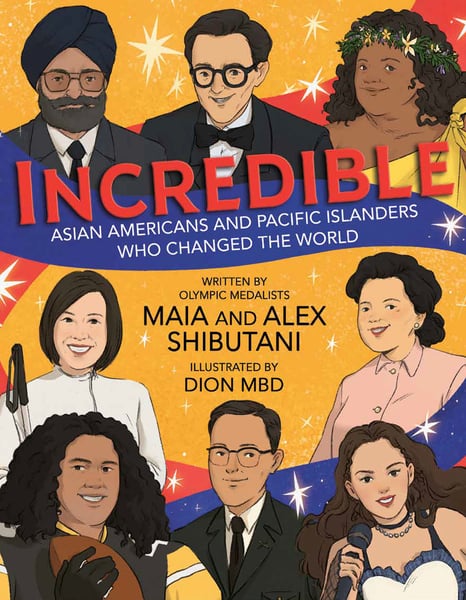 Incredible: Asian Americans And Pacific Islanders Who Changed The World