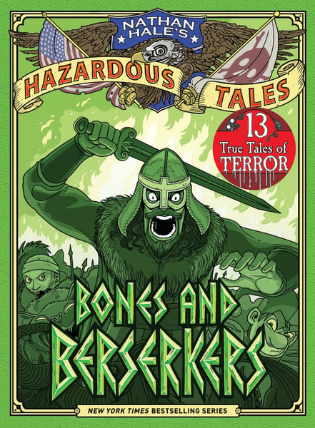 Bones And Berserkers: 13 True Tales Of Terror From American History