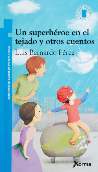 Un Superheroe En El Tejado Y Otros Cuentos (A Superhero On The Roof And Other Stories)