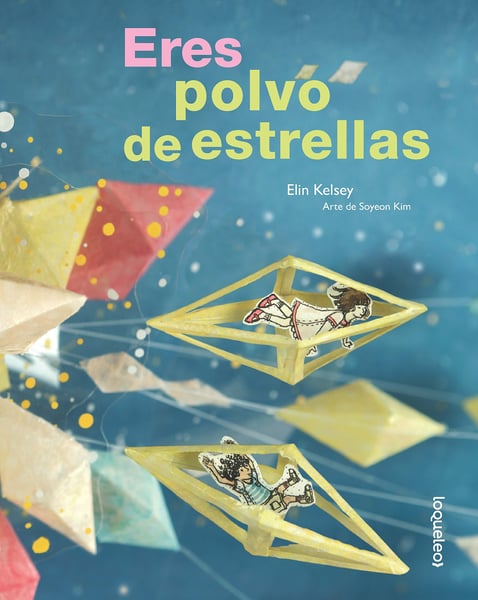 Eres Polvo De Estrellas (You Are Stardust)