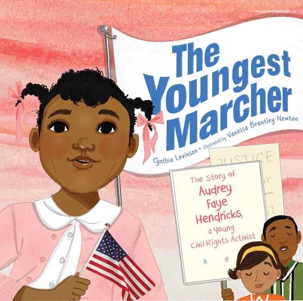 Youngest Marcher: The Story Of Audrey Faye Hendricks, A Young Civil Rights Activist, The