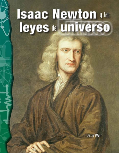 Isaac Newton Y Las Leyes Del Universo (Isaac Newton And The Laws Of The Universe)
