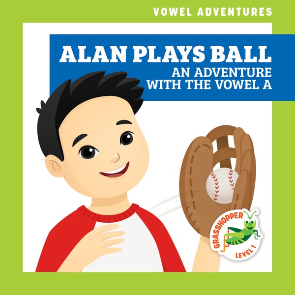 Alan Plays Ball: An Adventure With The Vowel A