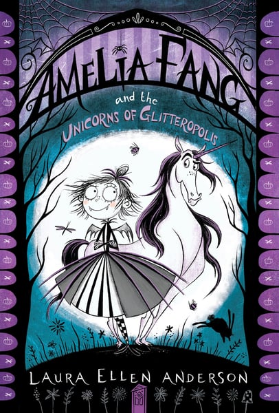 Amelia Fang And The Unicorns Of Glitteropolis
