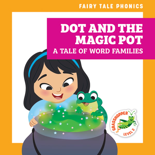 Dot And The Magic Pot: A Tale Of Word Families