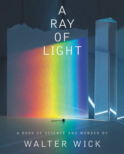 Ray Of Light: A Book Of Science And Wonder, A